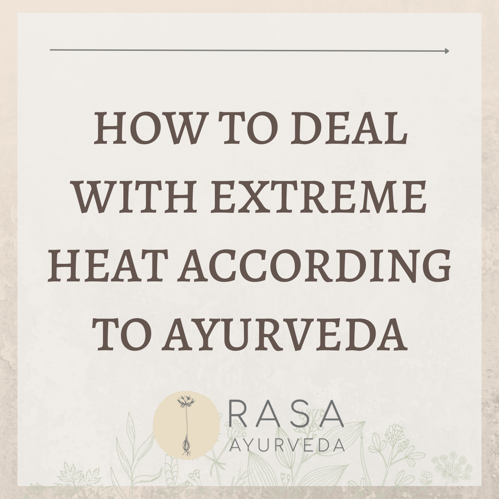 HOW TO DEAL WITH EXTREME HEAT ACCORDING TO AYURVEDA