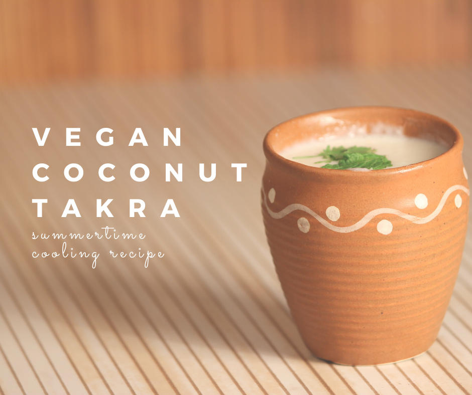 Vegan Coconut 'Takra' - Your Perfect Summertime Cooling Recipe!