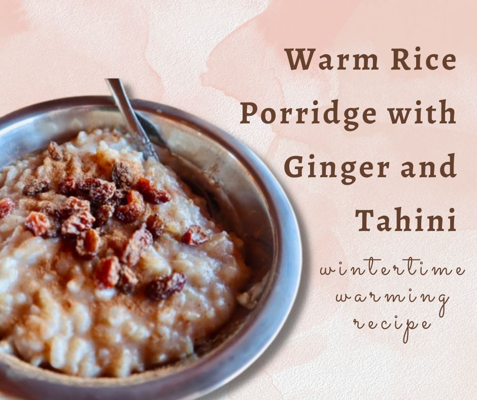 Warm Rice Porridge with Ginger and Tahini