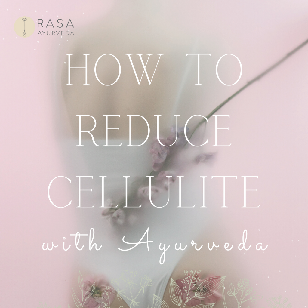 How to Reduce Cellulite with Ayurveda