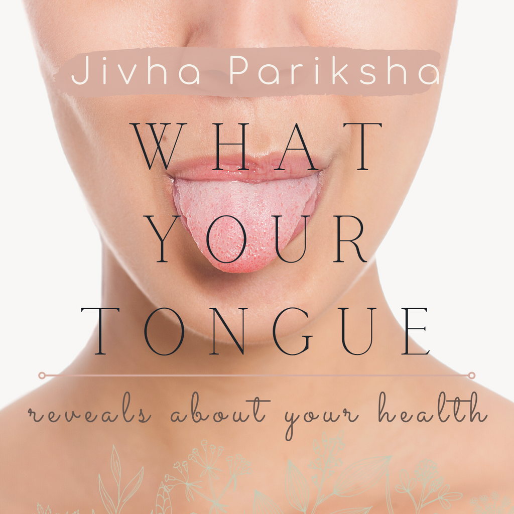 What Your Tongue Reveals About Your Health: Jivha Pariksa
