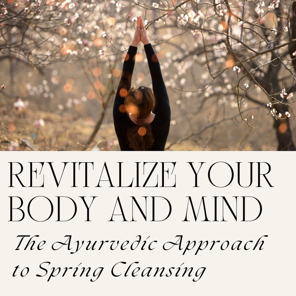 The Ayurvedic Approach to Spring Cleansing